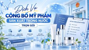 Dịch Vụ Công Bố Mỹ Phẩm Sản Xuất Trong Nước